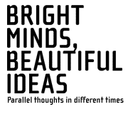 Bright Minds, Beautiful Ideas